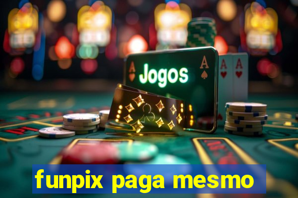 funpix paga mesmo